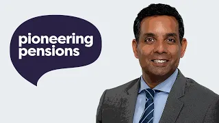 Achieving a healthy retirement with Samir Sinha | Pioneering Pensions