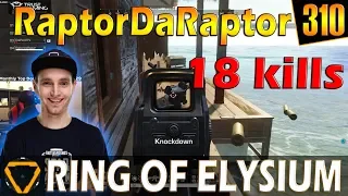 RaptorDaRaptor | 18 kills | ROE (Ring of Elysium) | G310