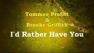 I'd Rather Have You - Tommee Profitt & Brooke Griffith (lyrics) HD