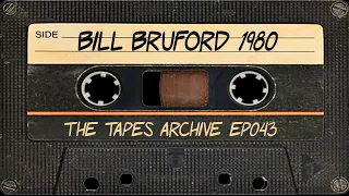 #43 Bill Bruford (Yes/King Crimson) 1980 Interview | The Tapes Archive podcast