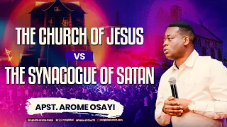 THE CHURCH OF JESUS VS THE SYNAGOGUE OF SATAN - APOSTLE AROME OSAYI @ KINGDOM RECALIBRATION