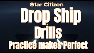 Star Citizen: Drop Ship Drills!