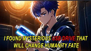I Found Mysterious USB Drive That Will Change Humanity Fate - Manhwa Recap