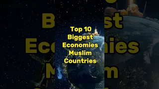 Top 10 Biggest Economies Muslim Countries #shorts