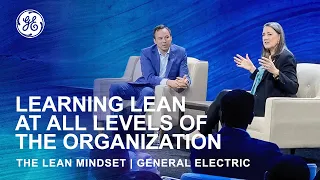 Learning Lean at all Levels of the Organization| The Lean Mindset | General Electric