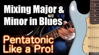 Mixing Major & Minor Pentatonic in Blues Guitar Lesson