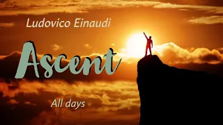 Ascent (all days) Ludovico Einaudi