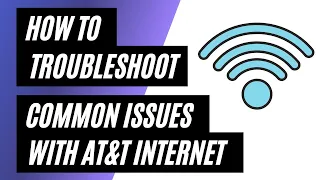 AT&T Internet Troubleshooting: How to Fix Common Issues