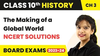 The Making of a Global World - NCERT Solutions | Class 10 SST (History) Chapter 3 (2022-23)
