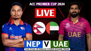 🔴Live : Nepal vs UAE - T20 ACC Cup 2024 - SEMI FINAL | NEP vs UAE Live #1 #live #cricket