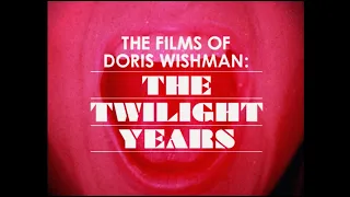 THE FILMS OF DORIS WISHMAN: THE TWILIGHT YEARS [Official Trailer - AGFA]