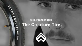 THE CREATURE TIRE // ÉCLAT BMX // Felix Prangenberg