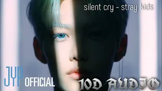 SILENT CRY (SKZ) 10D AUDIO