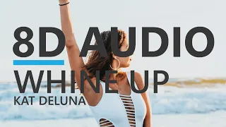 Kat DeLuna - Whine Up ft. Elephant Man [8D AUDIO]