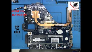 Acer Laptop LA-9531P Motherboard Conversion Discrete to UMA