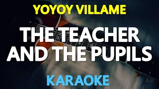 [KARAOKE] THE TEACHER AND THE PUPILS - Yoyoy Villame 🎤🎵