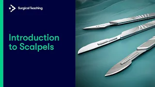 Introduction to Scalpels | What You Need to know to Safely Use this Essential Instrument