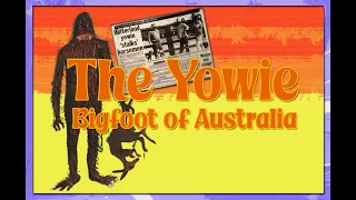 The Yowie - Bigfoot of Australia