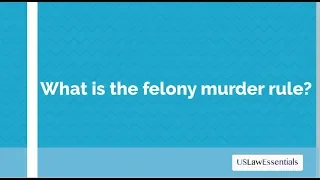 What is the felony murder rule?