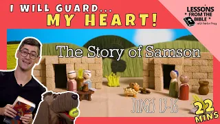 Guarding Your HEART (Kids' Bible Lesson: Samson)