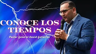 Conoce Los Tiempos - Pastor General David Gutierrez