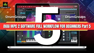 AKAI MPC 2 SOFTWARE FULL WORKFLOW FOR BEGINNERS Part 5: DrumGroups