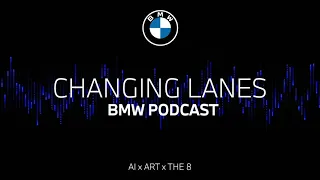 #052 AI x ART x THE 8 | BMW Podcast