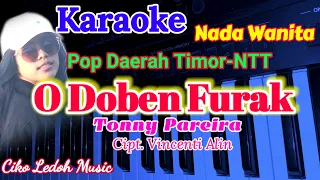 O DOBEN FURAK_TONNY PAREIRA_Lagu Timor_KARAOKE_Nada Wanita