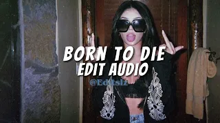 BORN TO DIE - Lana del rey [edit audio]