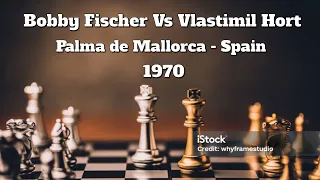 Bobby Fischer Vs Vlastimil Hort. Palma de Mallorca - Spain,1970