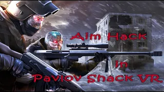 Aim Hack for Pavlov Shack VR!