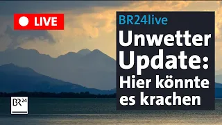 Starke Gewitter: Orkanböen über Bayern möglich | BR24live