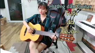 [Hướng dẫn Guitar] TUỔI ĐÁ BUỒN | Nhạc sĩ Trịnh Công Sơn | Có intro