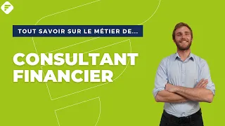 CONSULTANT FINANCIER | Tout ce qu'il faut savoir - Fiche métier