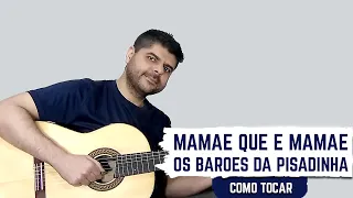 Mamãe Que é Mamãe - Os Barões da Pisadinha (COMO TOCAR)