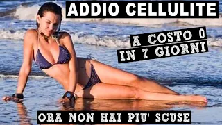 Addio CELLULITE in 7 GIORNI A COSTO ZERO! Senza Fatica e FUNZIONA! No Clickbait.