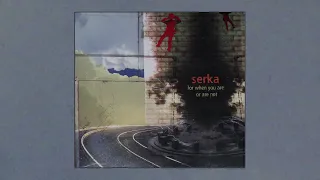 Serka - For When You Are or Are Not (2004)