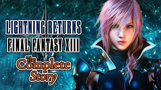 The Complete Story of Lightning Returns: Final Fantasy XIII