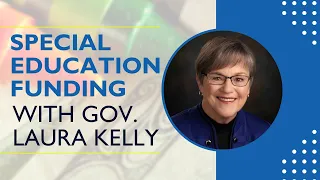 Discussing Special Education Funding with Governor Laura Kelly