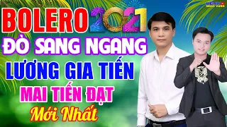 Lương Gia Tiến, Mai Tiến Đạt mới nhất 2021 - LK BOLERO Trữ Tình Mới Nhất, Nghe Thử 1 Lần Nghiện Luôn