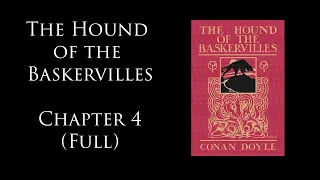A Taste of The Hound of the Baskervilles: Chapter 4 (Full)