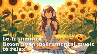 Lo-fi summer🌻 | Bossa nova instrumental music to relax📖