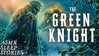 The Green Knight: Magical Tale from King Arthur's Court | ASMR Bedtime Story in Ancient Britain