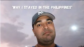 Why i stayed in the Philippines