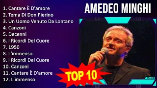 Amedeo Minghi 2023 - 10 Migliori Successi  - Cantare È D'amore, Tema Di Don Pierino, Un Uomo Ven...