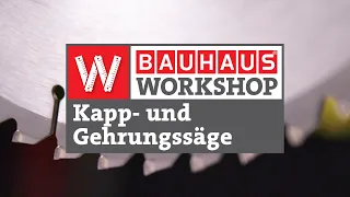 Kapp- und Gehrungssäge - Was kann sie? [Experten Tipps] | BAUHAUS Workshop