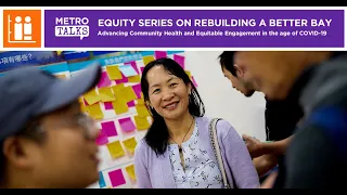 Equitable Community Engagement | Metro Talks: Rebuilding a Better Bay