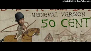 50 CENT - PIMP (MEDIEVAL REMIX)