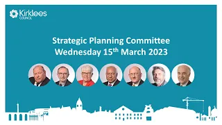 Kirklees Council Strategic Planning Committee - 15th March 2023