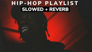 Hip Hop (slowed + reverb) Playlist